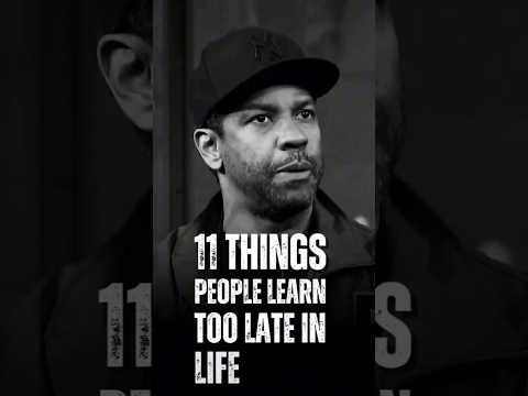 11 Things People Learn Too Late In Life 🌿❤️ Denzel Washington Motivational Quotes #motivation